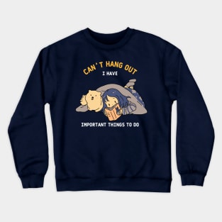 Can't hang out Crewneck Sweatshirt